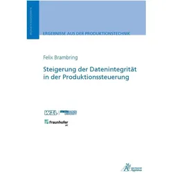Steigerung der Datenintegrität in der Produktionssteuerung, Fachbücher von Felix Brambring