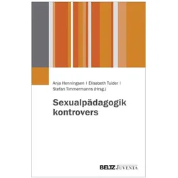 Sexualpädagogik kontrovers, Fachbücher von Anja Henningsen, Elisabeth Tuider, Stefan Timmermanns