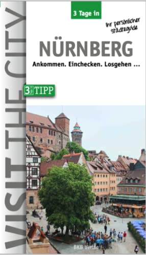 Hintzen-Bohlen, Dr. Brigitte - 3 Tage in Nürnberg: Ankommen. Einchecken. Losgehen (3 Tage in: Ankommen. Einchecken. Losgehen...) - Preis vom 16.10.2026 11:41:07 h