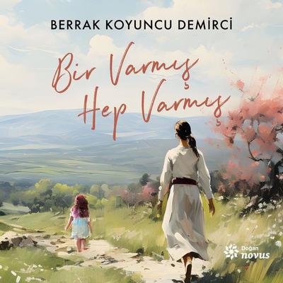 Bir Varmış Hep Varmış - Berrak Koyuncu Demirci, Audio, 9786256057012