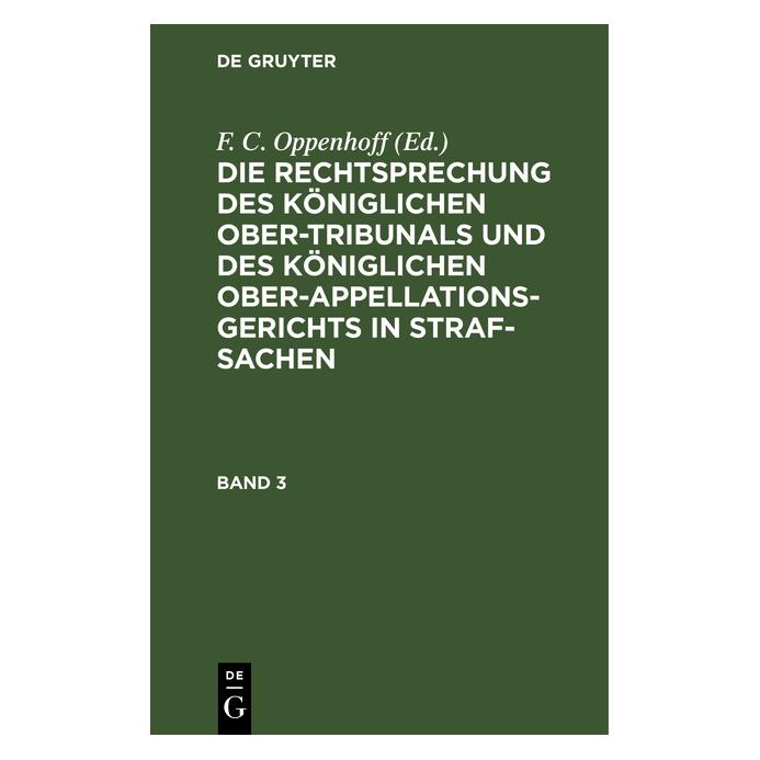 De Gruyter Die Rechtsprechung des Königlichen Ober (Deutsch) (67774457)