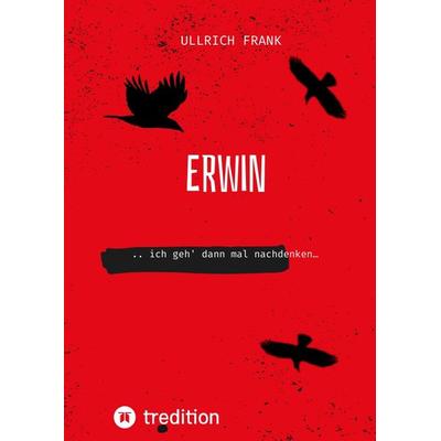 ERWIN, Gebundene Ausgabe von Ullrich FRANK, Tredition, 978-3-347-56408-4