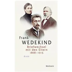 Briefwechsel mit den Eltern (1868-1915), Belletristik von Frank Wedekind