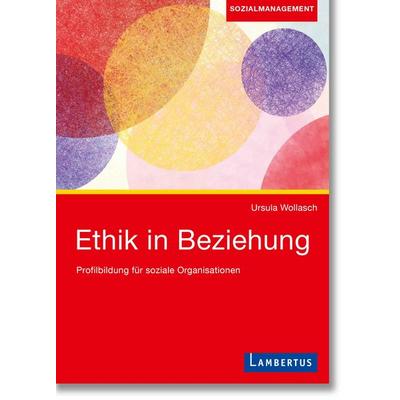 Ethik in Beziehung, Taschenbuch von Ursula Wollasch, Lambertus, 978-3-7841-3366-9