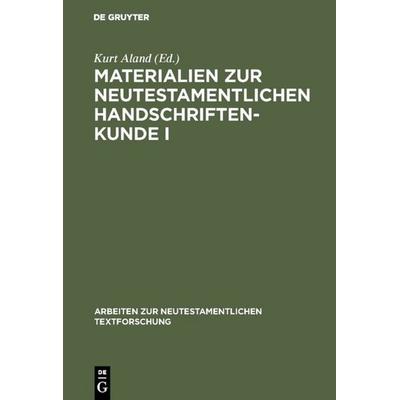 Materialien zur neutestamentlichen Handschriftenkunde I, Gebundene Ausgabe von , De Gruyter, 978-3-11-001260-6