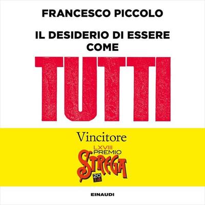 Il desiderio di essere come tutti - Francesco Piccolo, Audio, 9788858490419