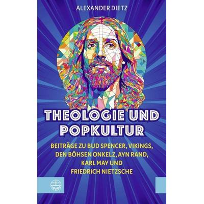 Theologie und Popkultur, Taschenbuch von Alexander Dietz, Evangelische Verlagsanstalt, 978-3-374-08090-8
