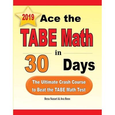Ace the TABE Math in 30 Days, Taschenbuch von Reza Nazari,Ava Ross, Effortless Math Education, 978-1-970036-62-6