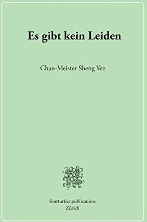 Sheng Yen - Es gibt kein Leiden: Ein Kommentar zum Herz-Sutra - Preis vom 09.10.2026 07:28:09 h