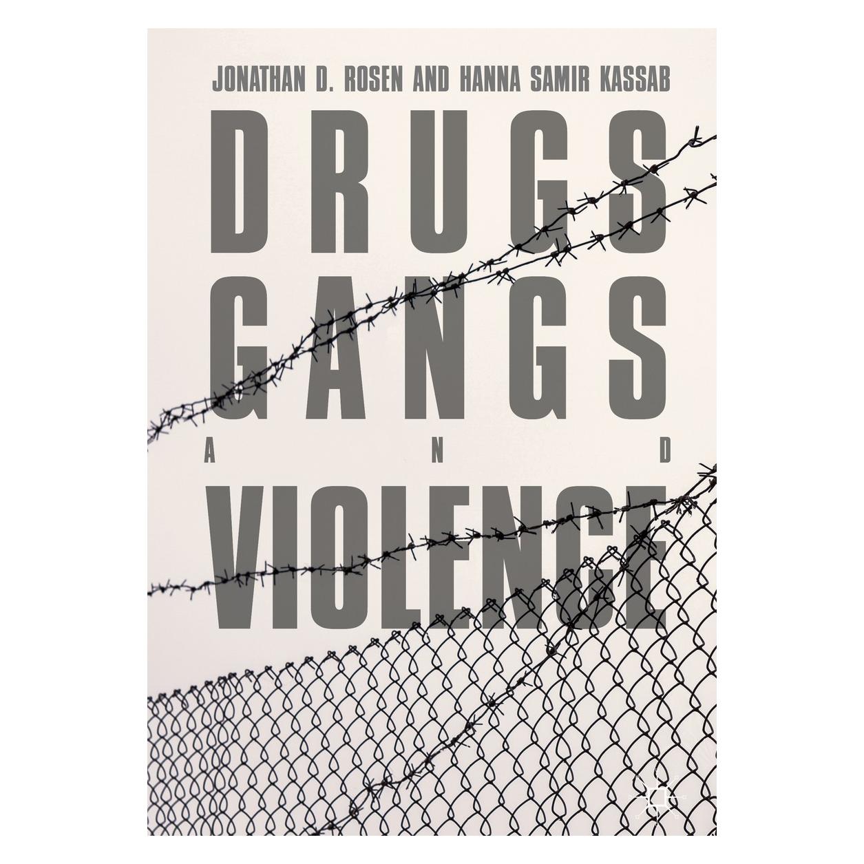 Springer Rosen:Drugs, Gangs, and Violence (Englisch, Hardcover, Hanna Samir Kassab, Jonathan D. Rosen) (9783319944500)