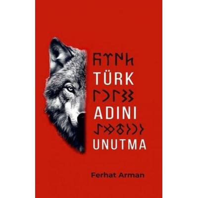 Türk Adini Unutma, Taschenbuch von Ferhat Arman, Funda Yayinevi