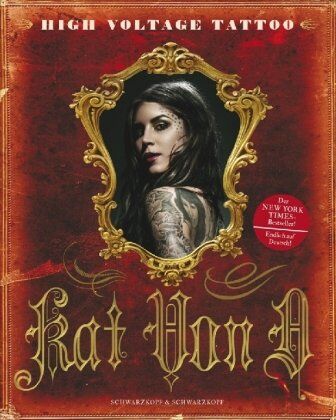 Kat Von D - Kat Von D: High Voltage Tattoo - deutsche Ausgabe - Preis vom 09.10.2026 07:28:09 h