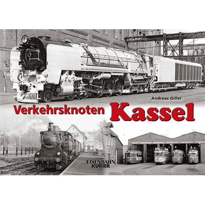 Verkehrsknoten Kassel, Gebundene Ausgabe von Andreas Giller, EK-Verlag ein Imprint von EK-Medien GmbH, 978-3-8446-6307-5