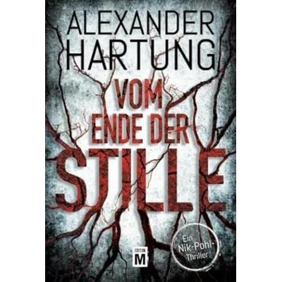 Vom Ende der Stille, Taschenbuch von Alexander Hartung, Edition M, 978-2-496-70417-4