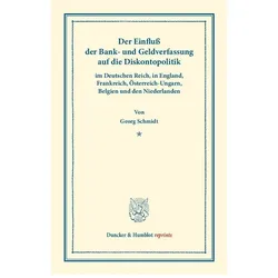 Der Einfluss der Bank- und Geldverfassung auf die Diskontopolitik, Fachbücher von Georg Schmidt