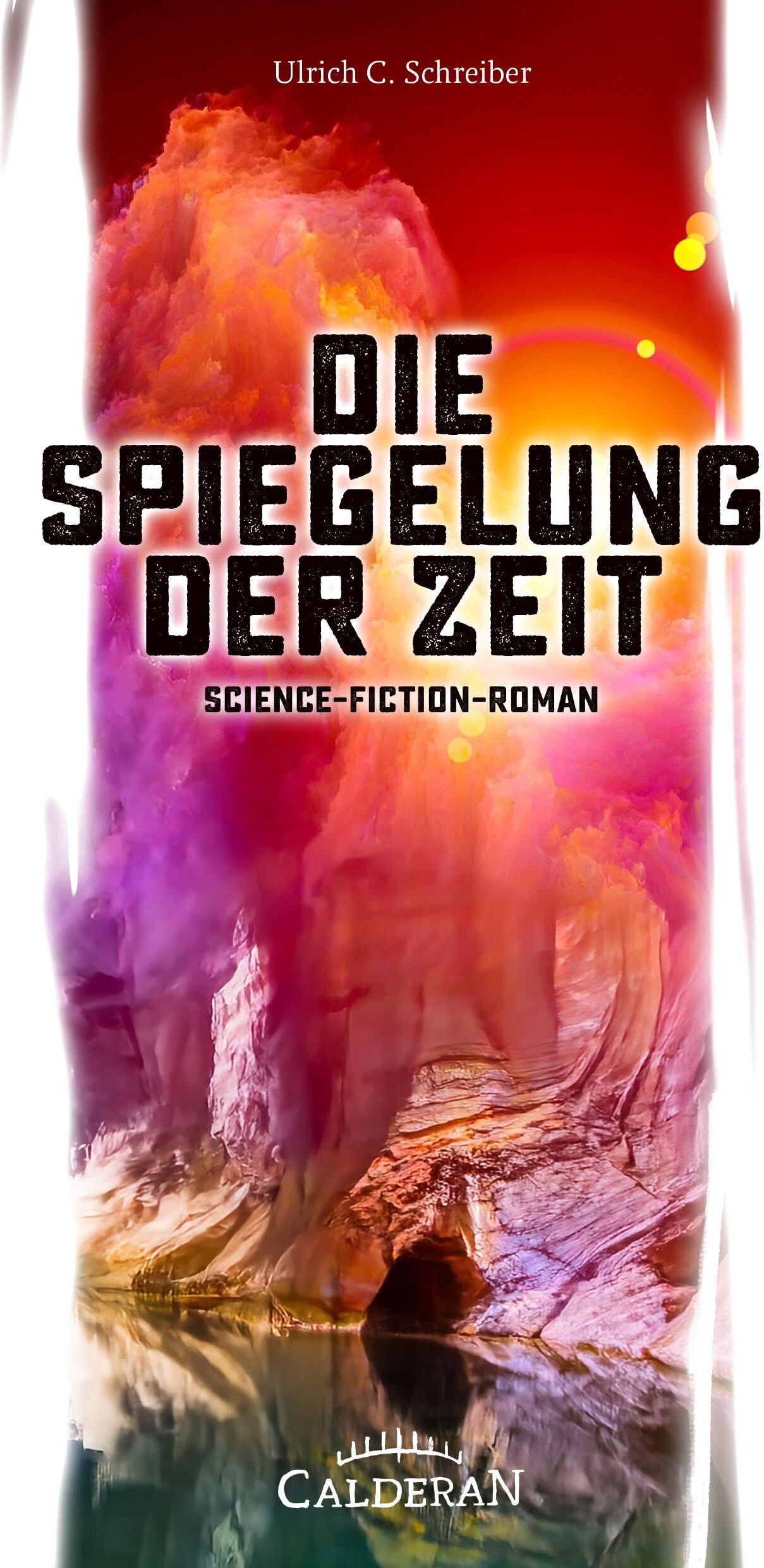 Schreiber, Ulrich C. - Die Spiegelung der Zeit: Science-Fiction-Roman - Preis vom 30.09.2026 09:01:18 h