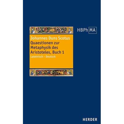 Quaestionen zur Metaphysik des Aristoteles, Buch I. Quaestiones super libros Metaphysicorum Aristotelis, liber I, Gebundene Ausgabe von Johannes Duns