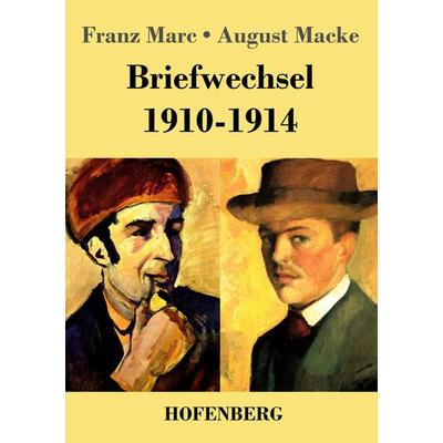 Briefwechsel 1910-1914, Taschenbuch von Franz Marc,August Macke, Henricus - Edition Deutsche Klassik GmbH, Berlin, 978-3-8430-4435-6