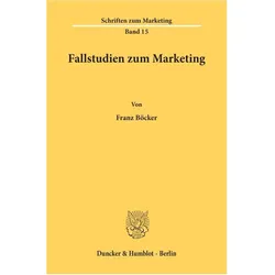 Fallstudien zum Marketing., Fachbücher von Franz Böcker