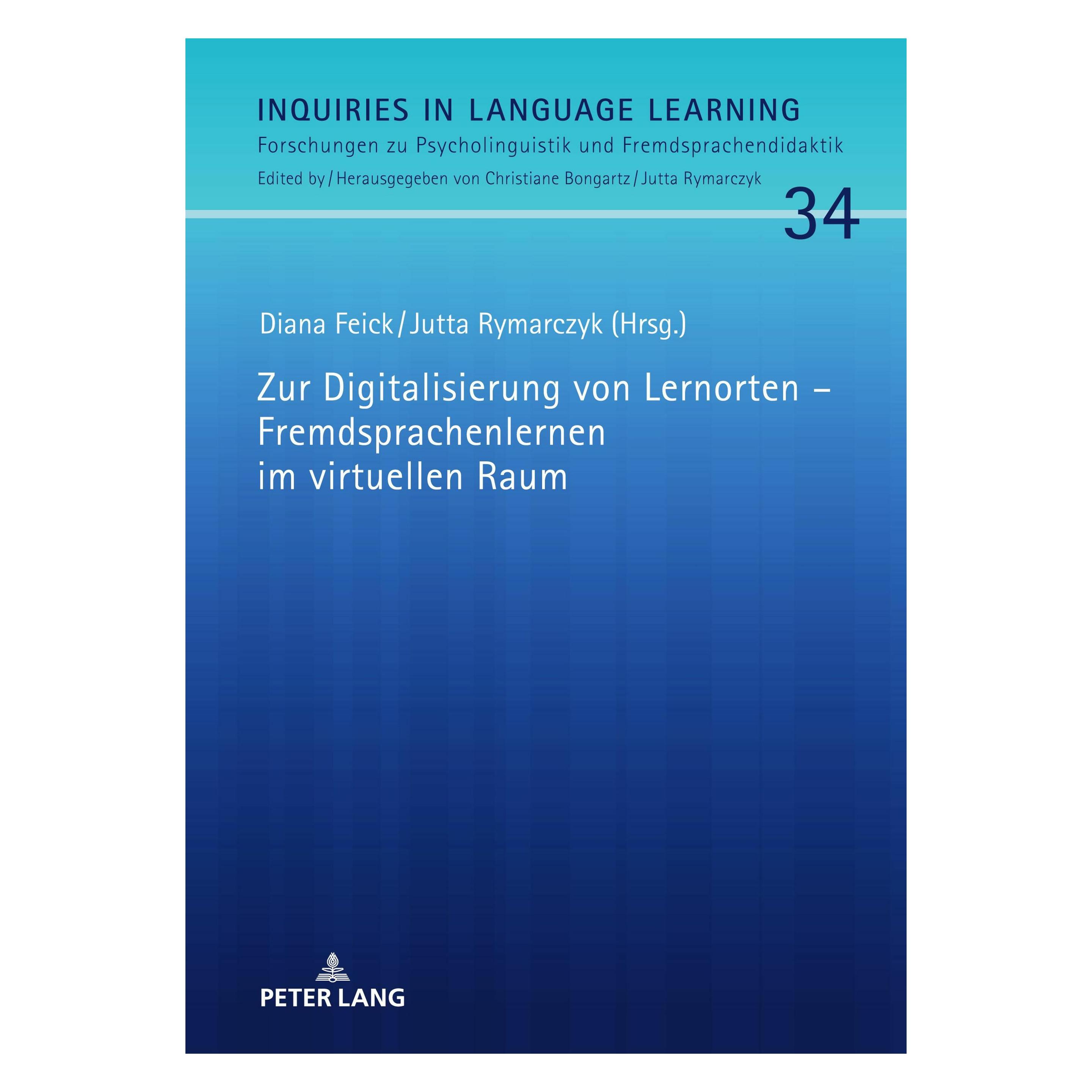 Peter Lang Zur Digitalisierung von Lernorten - Fremdsprachenlernen im virtuellen Raum (Deutsch, Diana Feick, Jutta Rymarczyk, 2022) (61063455)