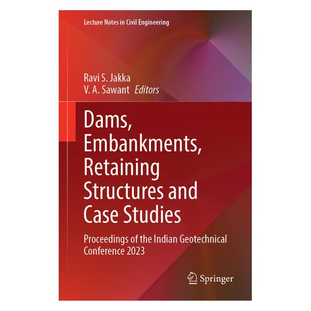 Springer Dams, Embankments, Retaining Structures and Case Studies (Englisch, Hardcover, Ravi S. Jakka, V. A. Sawant) (62625943)