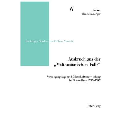 Ausbruch aus der «Malthusianischen Falle», Taschenbuch von Anton Brandenberger, Peter Lang Group AG, International Academic Publishers,