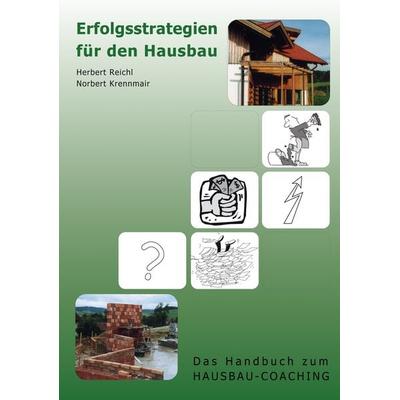 Erfolgsstrategien für den Hausbau, Taschenbuch von Norbert Krennmair,Herbert Reichl, BoD – Books on Demand, 978-3-8311-3005-4