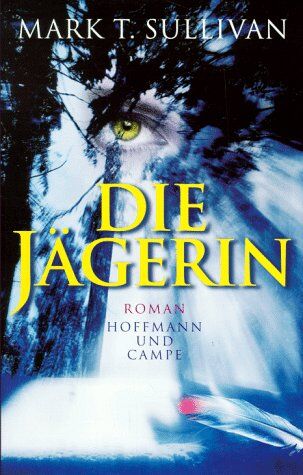 Sullivan, Mark T. - Die Jägerin - Preis vom 09.10.2026 07:28:09 h