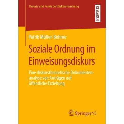 Soziale Ordnung im Einweisungsdiskurs, Taschenbuch von Patrik Müller-Behme, Springer Fachmedien Wiesbaden GmbH, 978-3-658-34190-9