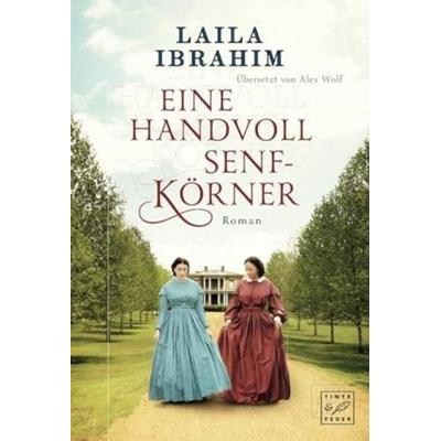 Eine Handvoll Senfkörner, Taschenbuch von Laila Ibrahim, Tinte & Feder, 978-2-919800-25-4