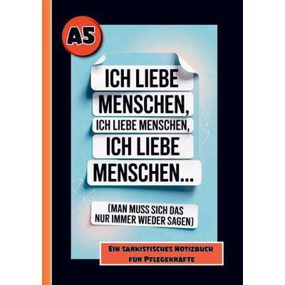 Fluch Buch Pflege- Lustiges Geschenk für Pflegekräfte, mit sarkastischen Sprüchen. Notizbuch Pflege., Taschenbuch von Sarkastische Spassbücher,
