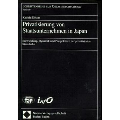 Privatisierung von Staatsunternehmen in Japan, Taschenbuch von Kathrin Köster, Nomos, 978-3-7890-5685-7