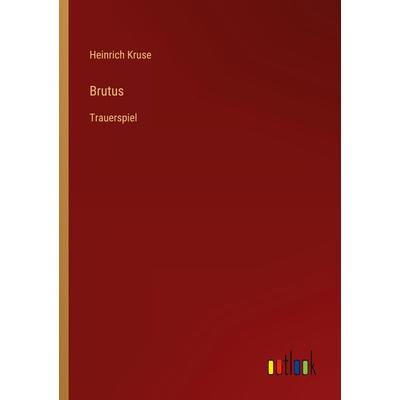 Brutus, Taschenbuch von Heinrich Kruse, Outlook, 978-3-368-49716-3
