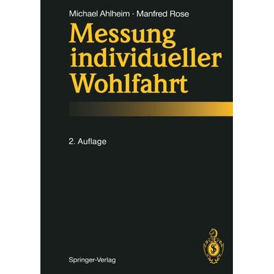 Messung individueller Wohlfahrt, Taschenbuch von Michael Ahlheim,Manfred Rose, Springer Berlin, 978-3-540-56033-3