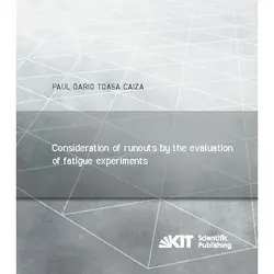 Consideration of runouts by the evaluation of fatigue experiments, Fachbücher von Paul Dario Toasa Caiza