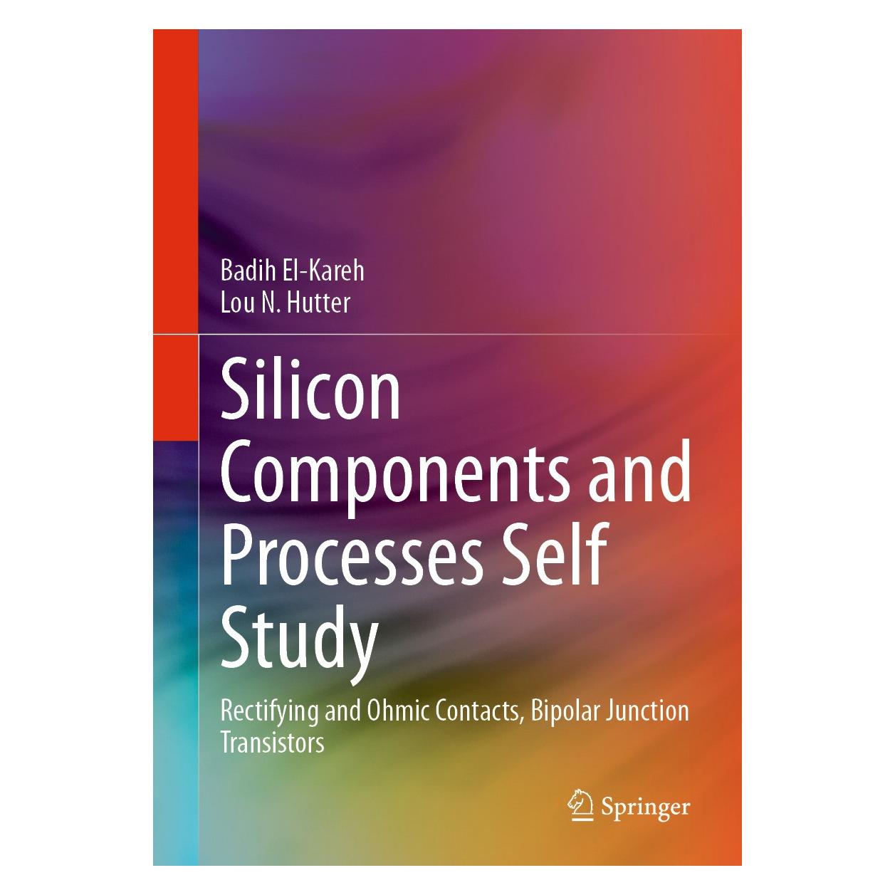 Springer El-Kareh:Silicon Components and Process (Englisch, Hardcover, Badih El-Kareh, Lou N. Hutter) (9783031591884)