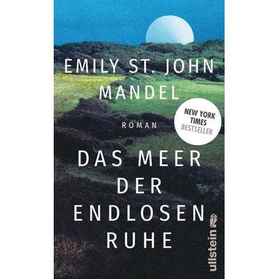 Das Meer der endlosen Ruhe, Gebundene Ausgabe von Emily St. John Mandel, Ullstein Hardcover, 978-3-550-20215-5