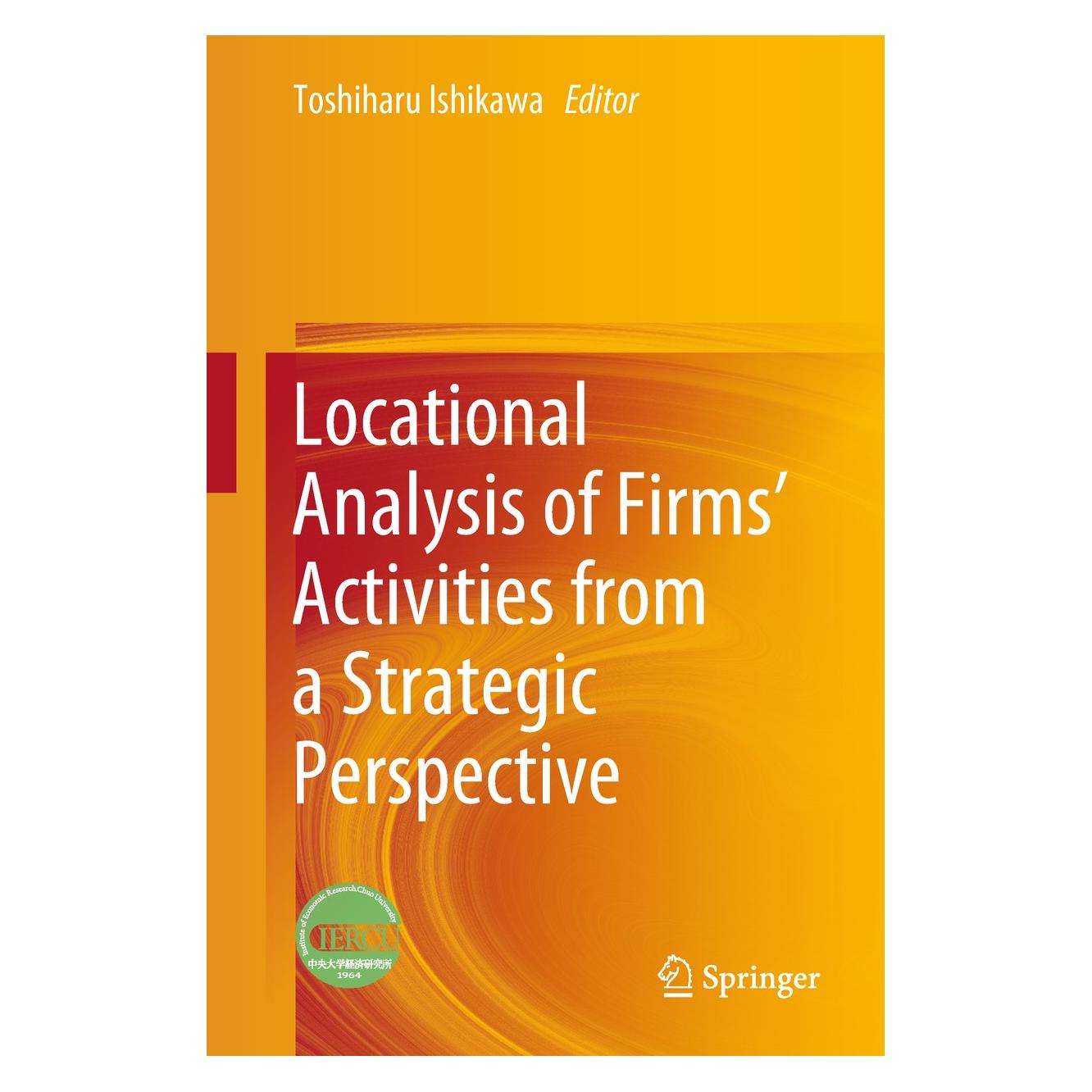 Springer Locational Analysis of Firms' Activities from a Strategic Perspective (Englisch, Hardcover, Toshiharu Ishikawa) (9789811316838)