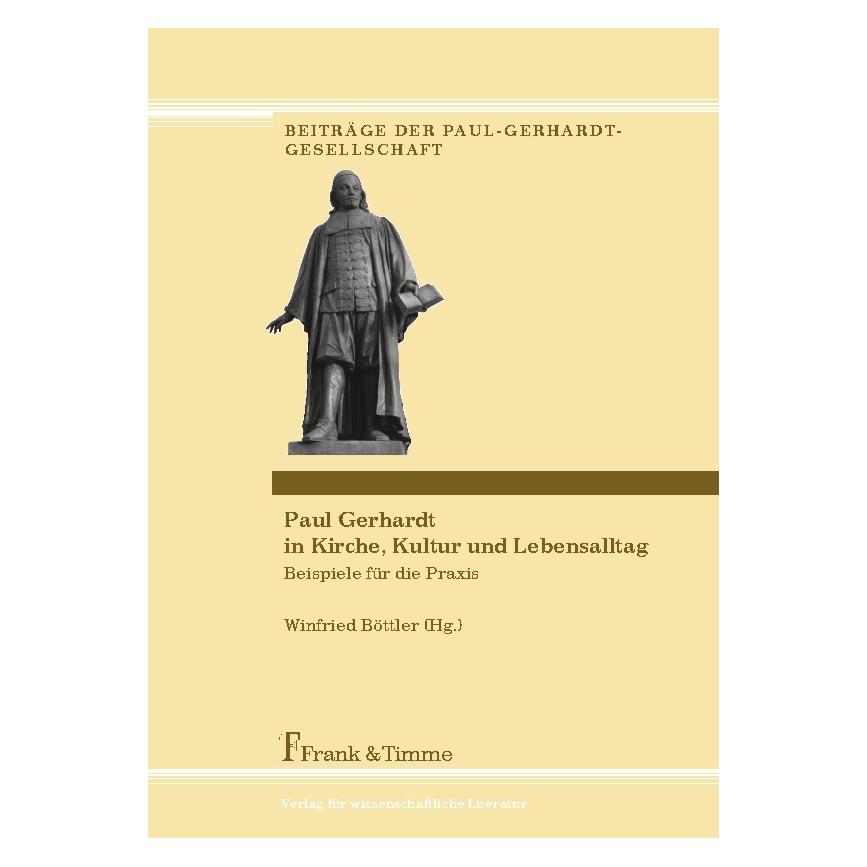 Frank & Timme Paul Gerhardt in Kirche, Kultur und Lebensalltag (Deutsch, Softcover, Winfried Böttler) (55190252)
