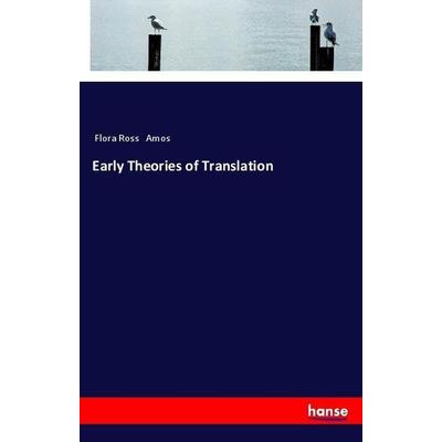 Early Theories of Translation, Taschenbuch von Flora Ross Amos, Hansebooks, 978-3-337-55841-3