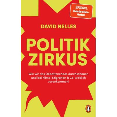 Politikzirkus, Gebundene Ausgabe von David Nelles, Penguin, 978-3-328-60409-9