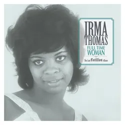 Real Gone Music, Schallplatten, Full Time Woman The Lost Cotillion Alb (Irma Thomas)