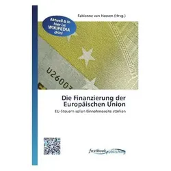 Die Finanzierung der Europäischen Union, Fachbücher von Fabienne van Heeven