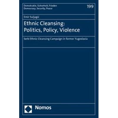 Ethnic Cleansing: Politics, Policy, Violence, Taschenbuch von Emir Suljagic, Nomos, 978-3-8329-5865-7