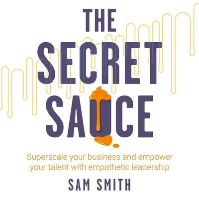 The Secret Sauce - Sam Smith, Audio, 9781781338544