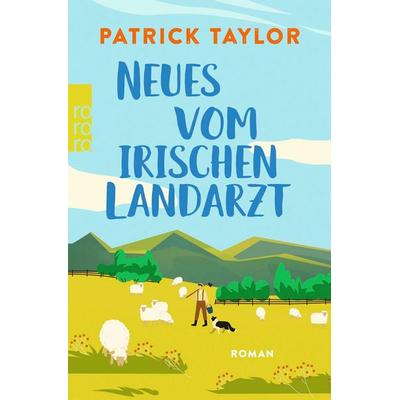 Neues vom irischen Landarzt, Taschenbuch von Patrick Taylor, Rowohlt Taschenbuch, 978-3-499-01329-4