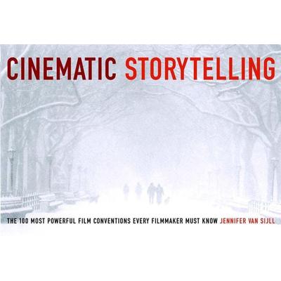 Cinematic Storytelling, Taschenbuch von Jennifer van Sijll, Butterworth-Heinemann, 978-1-932907-05-6
