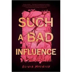Such a Bad Influence, Belletristik von Olivia Muenter