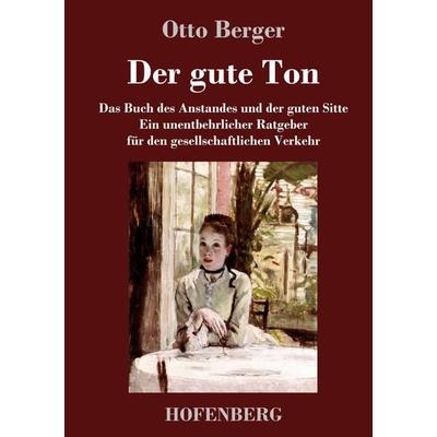 Der gute Ton, Gebundene Ausgabe von Otto Berger, Hofenberg, 978-3-7437-1879-1