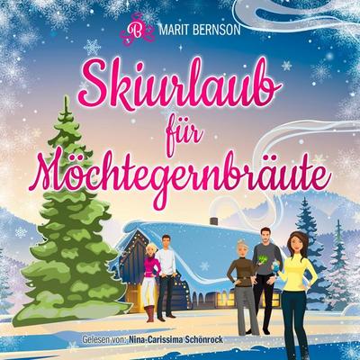 Skiurlaub für Möchtegernbräute - Marit Bernson, Audio, 4066004555836